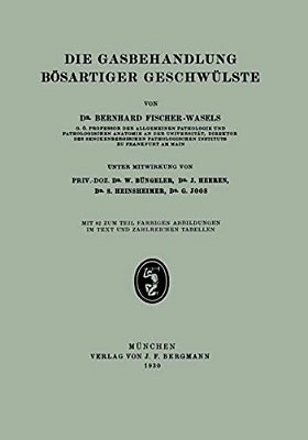 Die Gasbehandlung Bösartiger Geschwülste-..