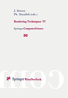 Rendering Techniques '97: Proceedings Of The Eurographics Workshop In St. Etienne, France, June 16-18, 1997-..