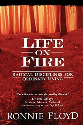Life On Fire: Radical Disciplines For Ordinary Living-..