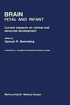 Brain Fetal And Infant: Current Research On Normal And Abnormal Development-..