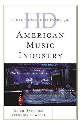 Historical Dictionary Of The American Music Industry-..
