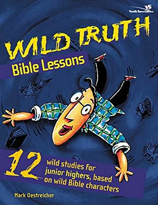 Wild Truth Bible Lessons-..