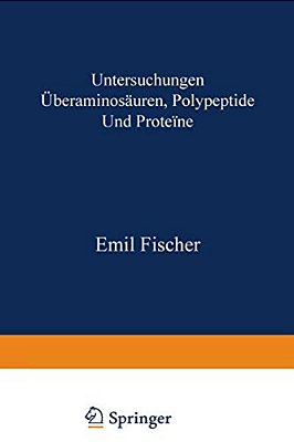 Untersuchungen Über Aminosäuren, Polypeptide Und Proteïne (1899-1906): Manuldruck 1925-..