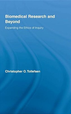 Biomedical Research And Beyond: Expanding The Ethics Of Inquiry-..