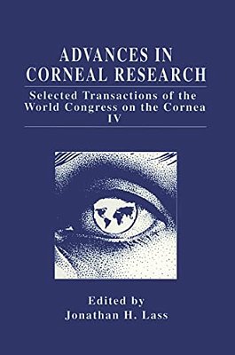 Advances In Corneal Research: Selected Transactions Of The World Congress On The Cornea IV-..