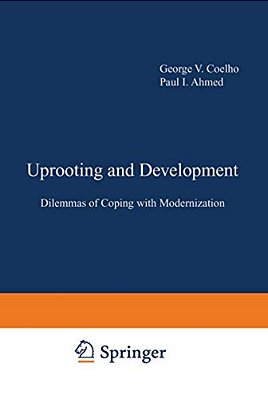 Uprooting And Development: Dilemmas Of Coping With Modernization-..