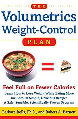 The Volumetrics Weight-Control Plan: Feel Full On Fewer Calories-..