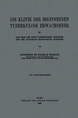 Die Klinik Der Beginnenden Tuberkulose Erwachsener: III. Das Heer Der Nicht Tuberkulösen Apizitiden Und Der Fälschlich Sogenannten Apizitiden-..
