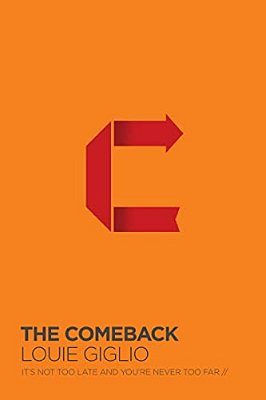 The Comeback: It's Not Too Late And You'Re Never Too Far-..