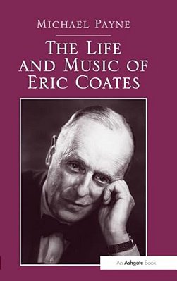 The Life And Music Of Eric Coates-..