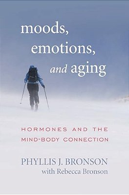 Moods, Emotions, And Aging: Hormones And The Mind-Body Connection-..