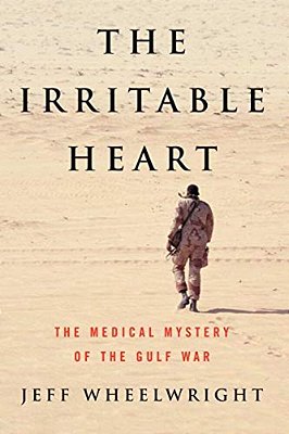 The Irritable Heart: The Medical Mystery Of The Gulf War-..