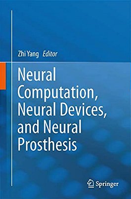 Neural Computation, Neural Devices, And Neural Prosthesis-..
