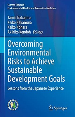 Overcoming Environmental Risks To Achieve Sustainable Development Goals: Lessons From The Japanese Experience-..