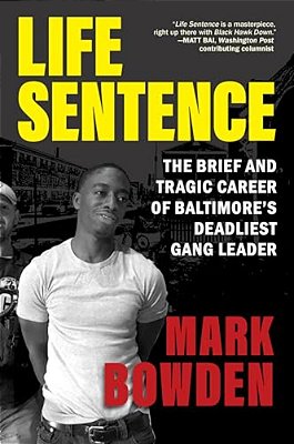 Life Sentence: The Brief And Tragic Career Of Baltimore's Deadliest Gang Leader-..