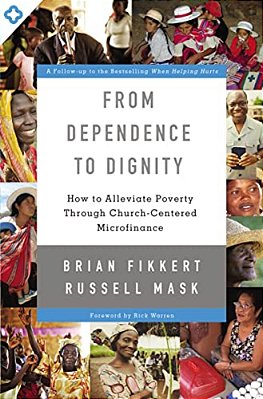 From Dependence To Dignity: How To Alleviate Poverty Through Church-Centered Microfinance-..