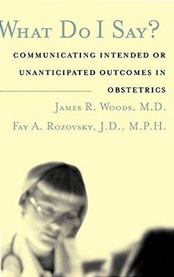 What Do I Say?: Communicating Intended Or Unanticipated Outcomes In Obstetrics-..