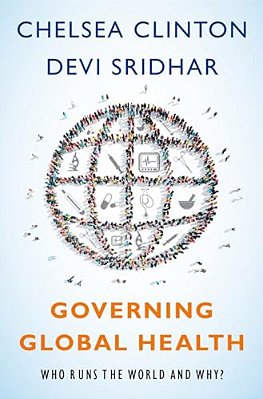 Governing Global Health: Who Runs The World And Why?-..