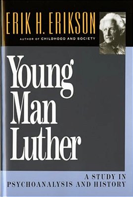 Young Man Luther: A Study In Psychoanalysis And History (Revised)-..