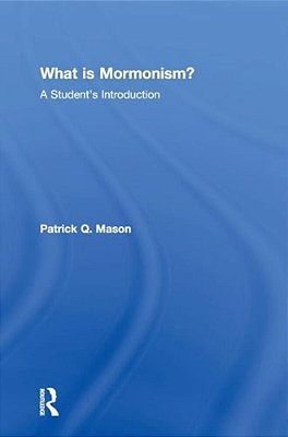 What Is Mormonism?: A Student's Introduction-..