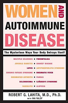 Women And Autoimmune Disease: The Mysterious Ways Your Body Betrays Itself-..