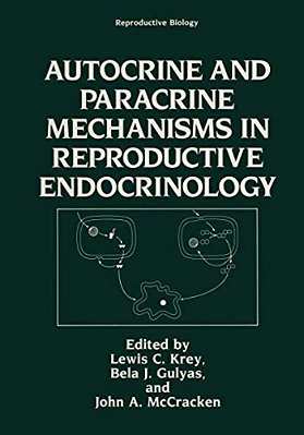 Autocrine And Paracrine Mechanisms In Reproductive Endocrinology-..