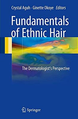 Fundamentals Of Ethnic Hair: The Dermatologist's Perspective-..
