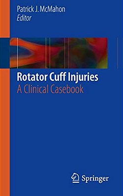 Rotator Cuff Injuries: A Clinical Casebook-..