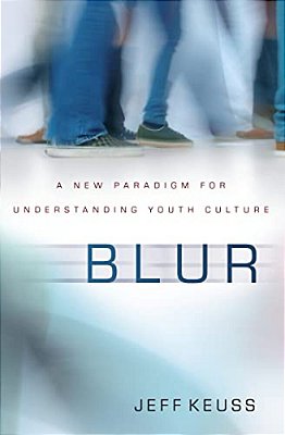 The Blur: A New Paradigm For Understanding Youth Culture-..