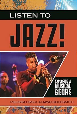 Listen To Jazz!: Exploring A Musical Genre-..