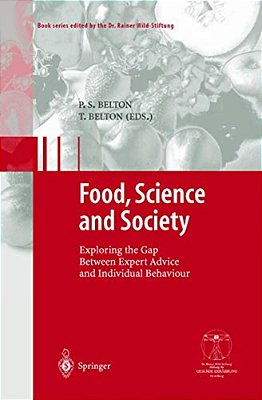 Food, Science And Society: Exploring The Gap Between Expert Advice And Individual Behaviour-..