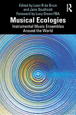 Musical Ecologies: Instrumental Music Ensembles Around The World-..
