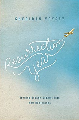 The Resurrection Year: Turning Broken Dreams Into New Beginnings-..