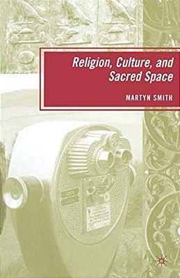 Religion, Culture, And Sacred Space-..