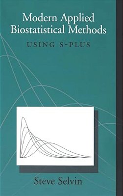 Modern Applied Biostatistical Methods: Using S-Plus-..