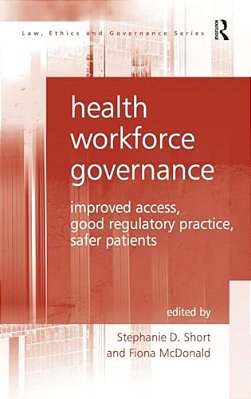 Health Workforce Governance: Improved Access, Good Regulatory Practice, Safer Patients-..