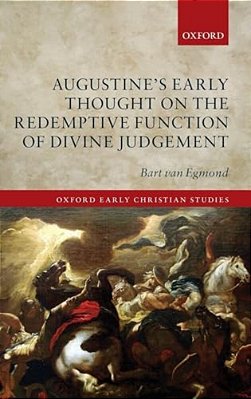 Augustine's Early Thought On The Redemptive Function Of Divine Judgement-..