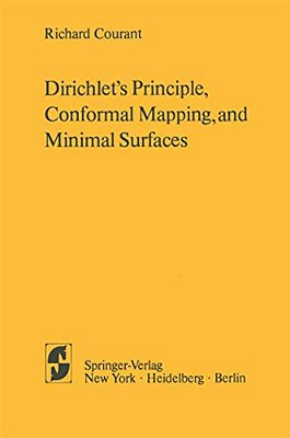 Dirichlet's Principle, Conformal Mapping, And Minimal Surfaces-..