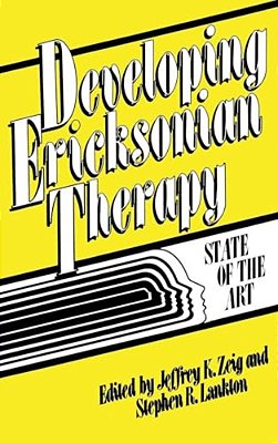 Developing Ericksonian Therapy: A State Of The Art-..