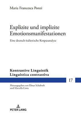 Explizite Und Implizite Emotionsmanifestationen: Eine Deutsch-Italienische Korpusanalyse-..