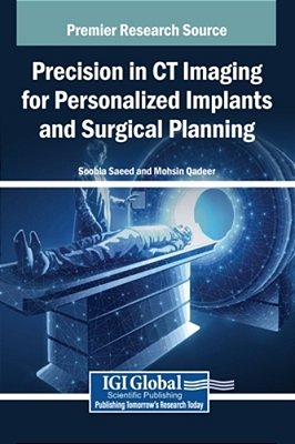 Precision In Ct Imaging For Personalized Implants And Surgical Planning-..