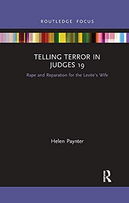 Telling Terror In Judges 19: Rape And Reparation For The Levite's Wife-..