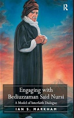 Engaging With Bediuzzaman Said Nursi: A Model Of Interfaith Dialogue-..