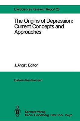 The Origins Of Depression: Current Concepts And Approaches: Report Of The Dahlem Workshop On The Origins Of Depression: Current Concepts And Approache-..