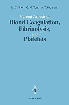 Current Aspects Of Blood Coagulation, Fibrinolysis, And Platelets-..