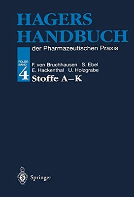 Hagers Handbuch Der Pharmazeutischen Praxis: Folgeband 4: Stoffe A-k-..
