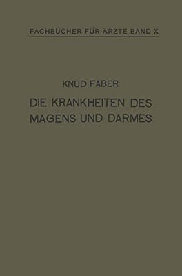 Die Krankheiten Des Magens Und Darmes: Band X-..