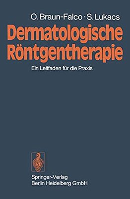 Dermatologische Röntgentherapie: Ein Leitfaden Für Die Praxis-..