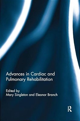Advances In Cardiac And Pulmonary Rehabilitation-..