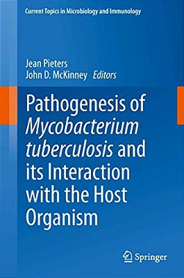 Pathogenesis Of Mycobacterium Tuberculosis And Its Interaction With The Host Organism-..